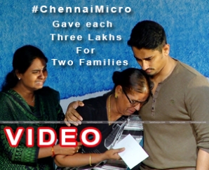 #Chennai Micro gave each Three lakhs for Two Families